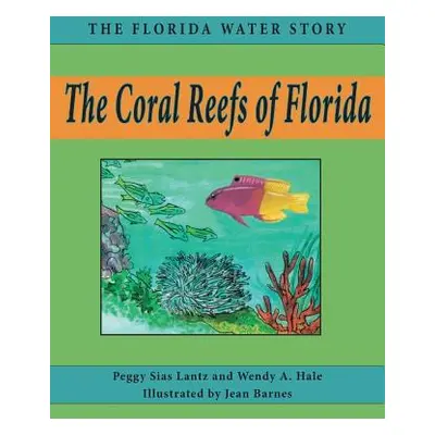 "The Coral Reefs of Florida" - "" ("Lantz Peggy Sias")(Paperback)