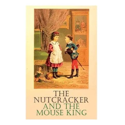 "The Nutcracker and the Mouse King" - "" ("Hoffmann E. T. a.")(Paperback)