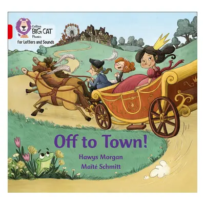 "Off to Town!" - "Band 02b/Red B" ("Morgan Hawys")(Paperback / softback)