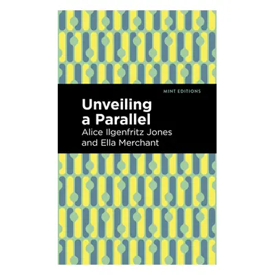 "Unveiling a Parallel: A Romance" - "" ("Jones Alice Ilgenfritz")(Paperback)