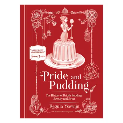 "Pride and Pudding: The History of British Puddings, Savoury and Sweet" - "" ("Ysewijn Regula")(