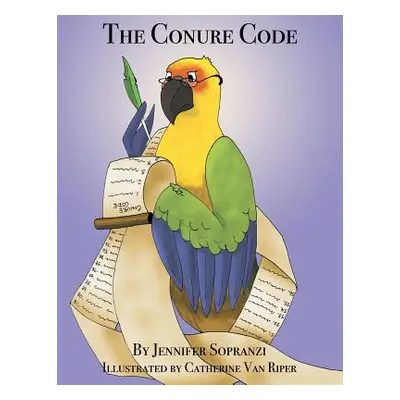 "The Conure Code" - "" ("Sopranzi Jennifer")(Paperback)