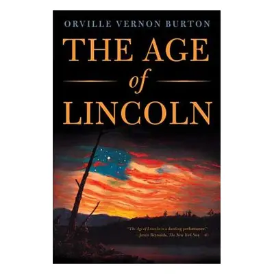 "The Age of Lincoln" - "" ("Burton Orville Vernon")(Paperback)