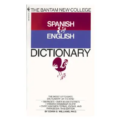 "The Bantam New College Spanish & English Dictionary" - "" ("Williams Edwin B.")(Mass Market Pap