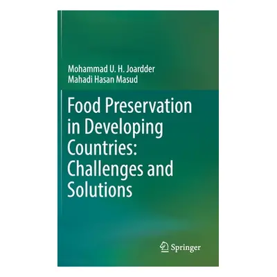 "Food Preservation in Developing Countries: Challenges and Solutions" - "" ("Joardder Mohammad U