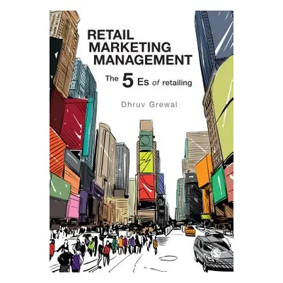 "Retail Marketing Management: The 5 Es of Retailing" - "" ("Grewal Dhruv")(Paperback)