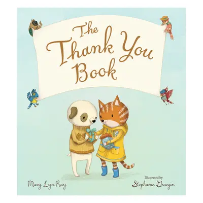 "The Thank You Book (Padded Board Book)" - "" ("Ray Mary Lyn")(Board Books)