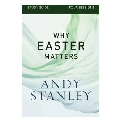 "Why Easter Matters Study Guide" - "" ("Stanley Andy")(Paperback)