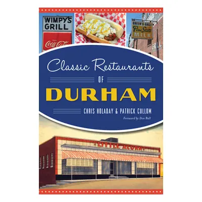 "Classic Restaurants of Durham" - "" ("Holaday Chris")(Paperback)