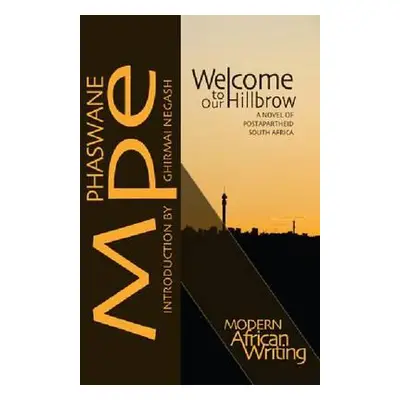 "Welcome to Our Hillbrow: A Novel of Postapartheid South Africa" - "" ("Mpe Phaswane")(Paperback