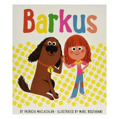 "Barkus: The Most Fun: Book 3" - "" ("MacLachlan Patricia")(Pevná vazba)