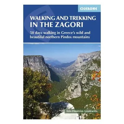 "Walking and Trekking in the Zagori: Walking Routes in Greece's Wild and Beautiful Northern Pind