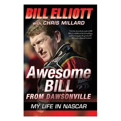 "Awesome Bill from Dawsonville: My Life in NASCAR" - "" ("Elliott Bill")(Paperback)