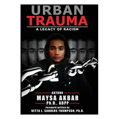 "Urban Trauma: A Legacy of Racism" - "" ("Akbar Maysa")(Pevná vazba)