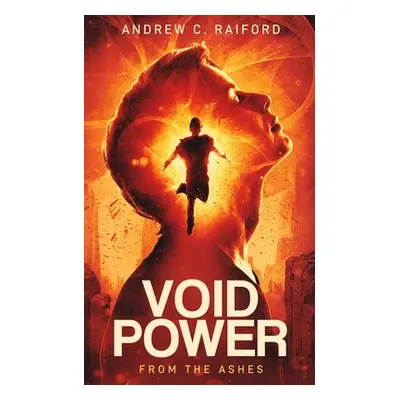 "Void of Power: From the Ashes" - "" ("Raiford Andrew C.")(Paperback)