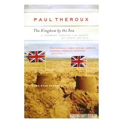 "The Kingdom by the Sea: A Journey Around the Coast of Great Britain" - "" ("Theroux Paul")(Pape