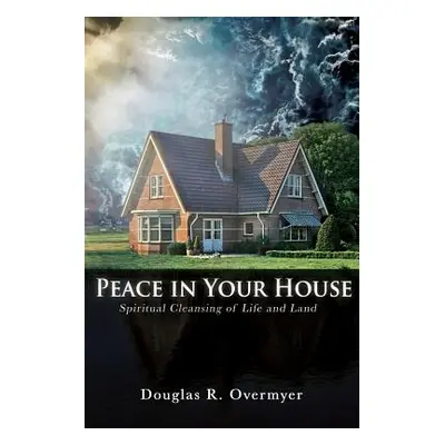 "Peace in Your House" - "" ("Overmyer Douglas R.")(Paperback)