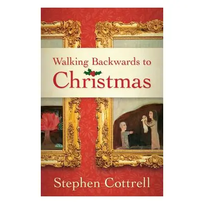 "Walking Backwards to Christmas" - "" ("Cottrell Stephen")(Paperback)