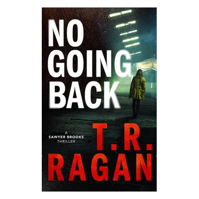 "No Going Back" - "" ("Ragan T. R.")(Paperback)