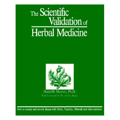 "Scientific Validation of Herbal Medicine" - "" ("Mowrey Daniel")(Paperback)