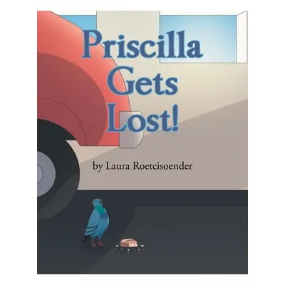 "Priscilla Gets Lost!" - "" ("Roetcisoender Laura")(Paperback)