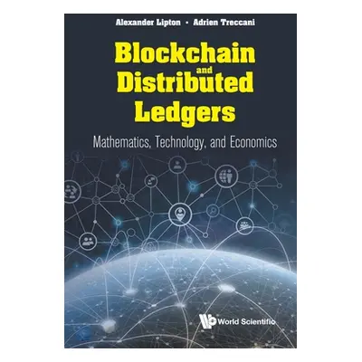 "Blockchain and Distributed Ledgers: Mathematics, Technology, and Economics" - "" ("Lipton Alexa