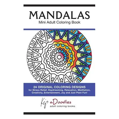 "Mandalas: Mini Adult Coloring Book" - "" ("Adoodles Kip")(Paperback)