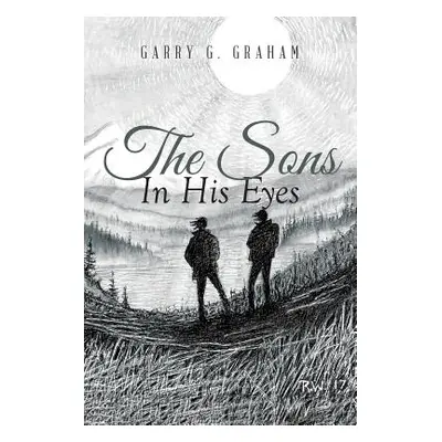 "The Sons In His Eyes" - "" ("G Garry")(Paperback)