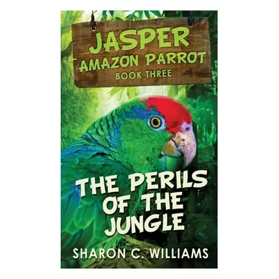 "The Perils Of The Jungle" - "" ("Williams Sharon C.")(Pevná vazba)