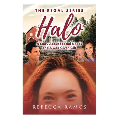 "Halo: A Story about Special Needs and a God-Given Gift" - "" ("Ramos Rebecca")(Paperback)