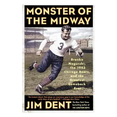 "Monster of the Midway: Bronko Nagurski, the 1943 Chicago Bears, and the Greatest Comeback Ever"