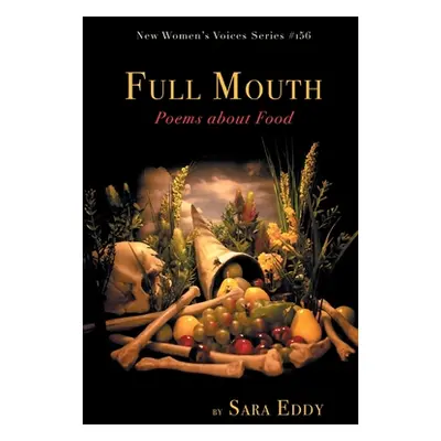 "Full Mouth: Poems about Food" - "" ("Eddy Sara")(Paperback)