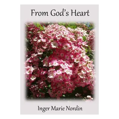 "From God's Heart" - "" ("Nordin Inger Marie")(Paperback)