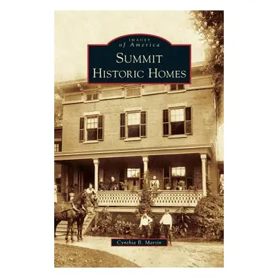 "Summit Historic Homes" - "" ("Martin Cynthia B.")(Pevná vazba)