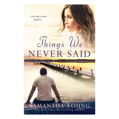 "Things We Never Said: A Hart's Boardwalk Novel" - "" ("Young Samantha")(Paperback)