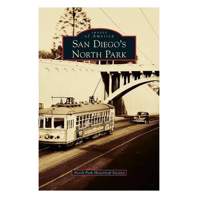 "San Diego's North Park" - "" ("North Park Historical Socety")(Pevná vazba)