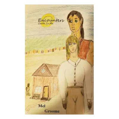 "Encounters: Come To Me" - "" ("Groome Mel")(Paperback)