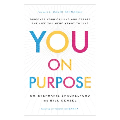 "You on Purpose: Discover Your Calling and Create the Life You Were Meant to Live" - "" ("Shacke