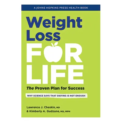 "Weight Loss for Life: The Proven Plan for Success" - "" ("Cheskin Lawrence J.")(Pevná vazba)