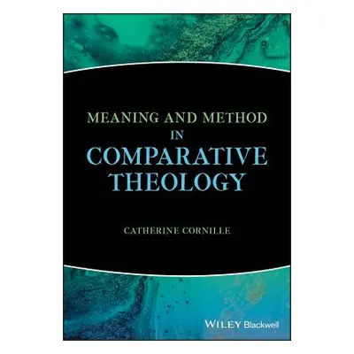 "Meaning and Method in Comparative Theology" - "" ("Cornille Catherine")(Paperback)