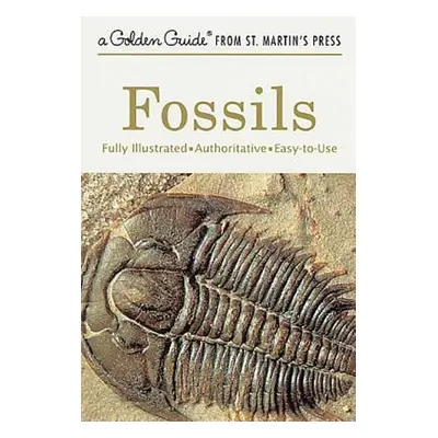 "Fossils: A Fully Illustrated, Authoritative and Easy-To-Use Guide" - "" ("Rhodes Frank H. T.")(