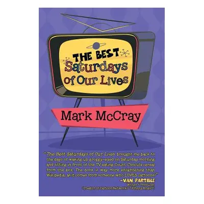 "The Best Saturdays of Our Lives" - "" ("McCray Mark")(Paperback)