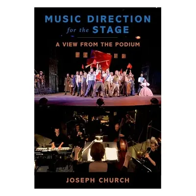 "Music Direction for the Stage: A View from the Podium" - "" ("Church Joseph")(Paperback)