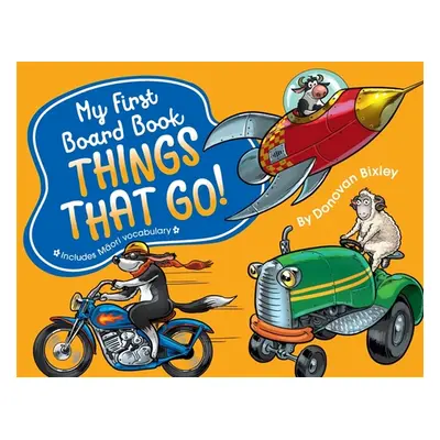 "My First Board Book: Things That Go!" - "" ("Bixley Donovan")(Board Books)