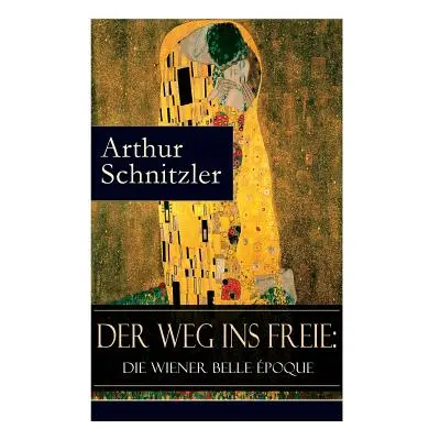 "Der Weg ins Freie: Die Wiener Belle poque" - "" ("Schnitzler Arthur")(Paperback)