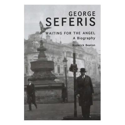 "George Seferis: Waiting for the Angel: A Biography" - "" ("Beaton Roderick")(Paperback)