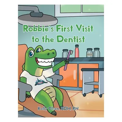 "Robbie's First Visit to the Dentist" - "" ("Olsen Rdh Kelly")(Pevná vazba)