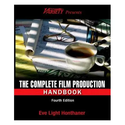 "The Complete Film Production Handbook" - "" ("Honthaner Eve Light")(Paperback)