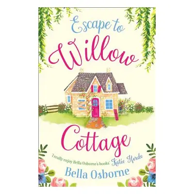 "Escape to Willow Cottage" - "" ("Osborne Bella")(Paperback)