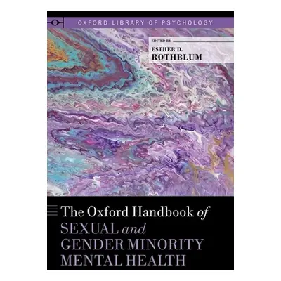 "The Oxford Handbook of Sexual and Gender Minority Mental Health" - "" ("Rothblum Esther D.")(Pe